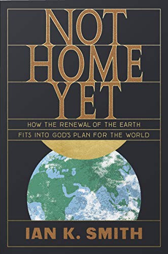 Not Home Yet: How the Renewal of the Earth Fits. Smith**