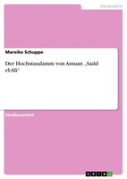 Mareike Schuppe | Der Hochstaudamm Von Assuan Sadd El-Ali | Taschenbuch (2008)