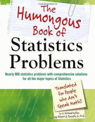 The Humongous Book of Statistics Problems: Translated... - Kelley, W. Michael