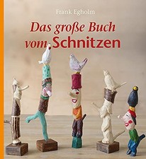 Frank Egholm Patrick Zöller Das große Buch vom Schnitzen (Hardback) (UK IMPORT)