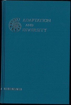 ADAPTATION AND DIVERSITY;: NATURAL HISTORY AND THE By Egbert Giles Leigh *VG+*