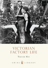 Trevor May Victorian Factory Life (Paperback) Shire Library (UK IMPORT)