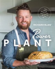 NEW Plant Forward: 100 Bold Re... 9781628601350 by Blais, Richard, Blais, Jazmin