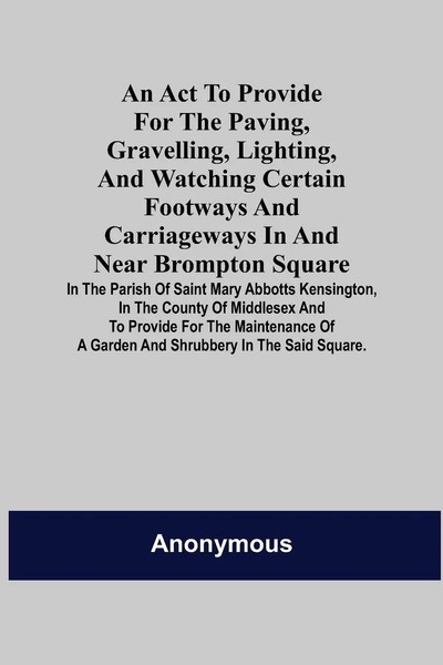 Anonymous | An Act To Provide For The Paving, Gravelling, Lighting, And...-image