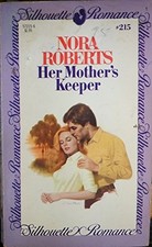 HER MOTHER'S KEEPER (SILHOUETTE ROMANCE, 215) By Nora Roberts **Excellent**