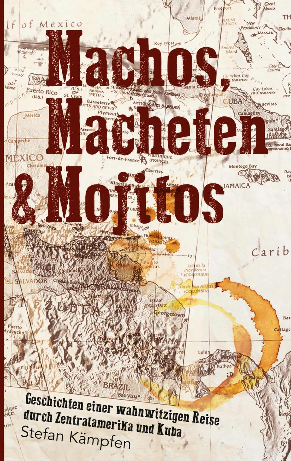 Thumbnail - Machos, Macheten & Mojitos | Stefan Kämpfen | Deutsch | Taschenbuch |