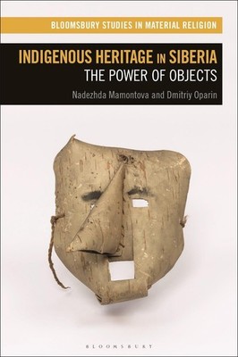 Indigenous Heritage in Siberia: The Power of Objects by Dr Nadezhda Mamontova Ha