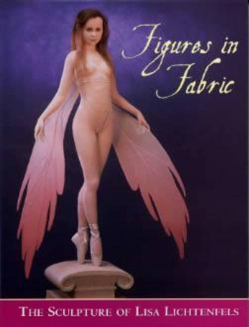 Figures in Fabric: The Sculpture of Lisa Lichtenfels - Create Your Own Doll!