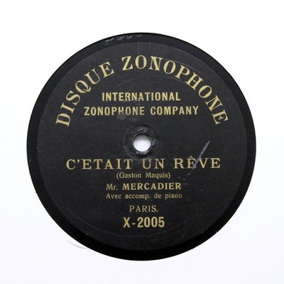 EMILE MERCADIER (1902) ''C'etait un Reve'' Single Sided DISQUE ZONOPHONE X-2005