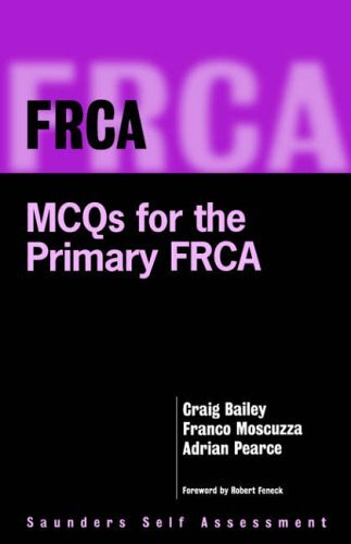 FRCA: MCQs for the Primary FRCA (FRCA Study Guides)-Craig R. Bai