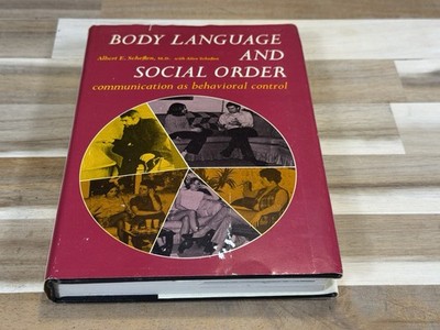  BODY LANGUAGE AND SOCIAL ORDER BY ALBERT E. SCHEFLEN 1972 ILLUSTRATED HARDCOVER