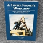 A Timber Framer's Workshop: Joinery, Design & Construction of Traditional - VG