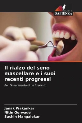 Janak Wakankar (u. a.) | Il rialzo del seno mascellare e i suoi recenti...