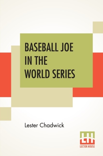 Baseball Joe In The World Series: Or Pitching For  by Lester Chadwick PAPERBACK