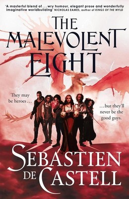 The Malevolent Eight: The Explosive Sequel to the Massive Hit Fantasy Novel THE 