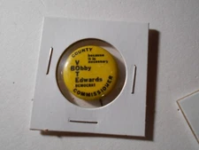 1" Bobby Edwards County Commissioner unknown location cello pinback button
