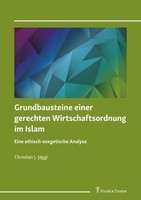 Grundbausteine Einer Gerechten Wirtschaftsordnung Im Islam Christian J. JäGgi