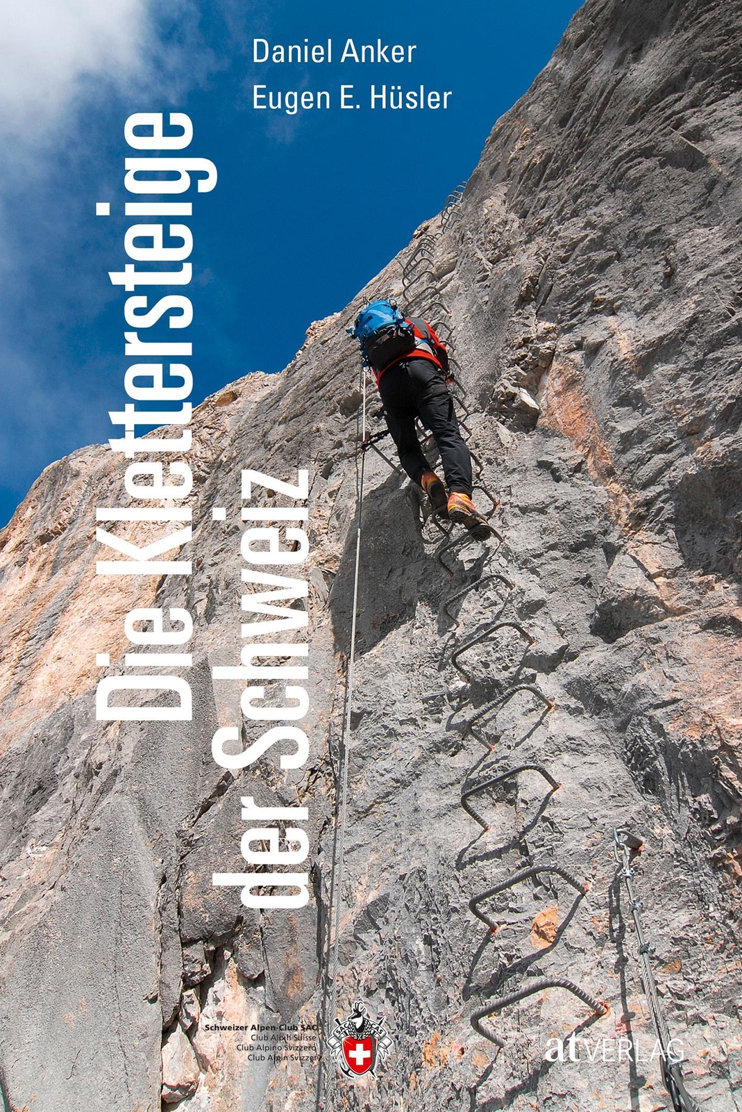 Die Klettersteige Der Schweiz, Eugen E. Hüsler