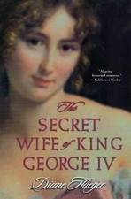 The Secret Wife of King George IV - Paperback, by Haeger Diane - Very Good j