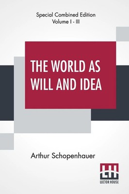 The World As Will And Idea (Complete) Arthur Schopenhauer Taschenbuch Englisch