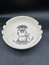 Vintage Ceramic Ashtray “I Just Drink To Be Sociable” 8” X 2”