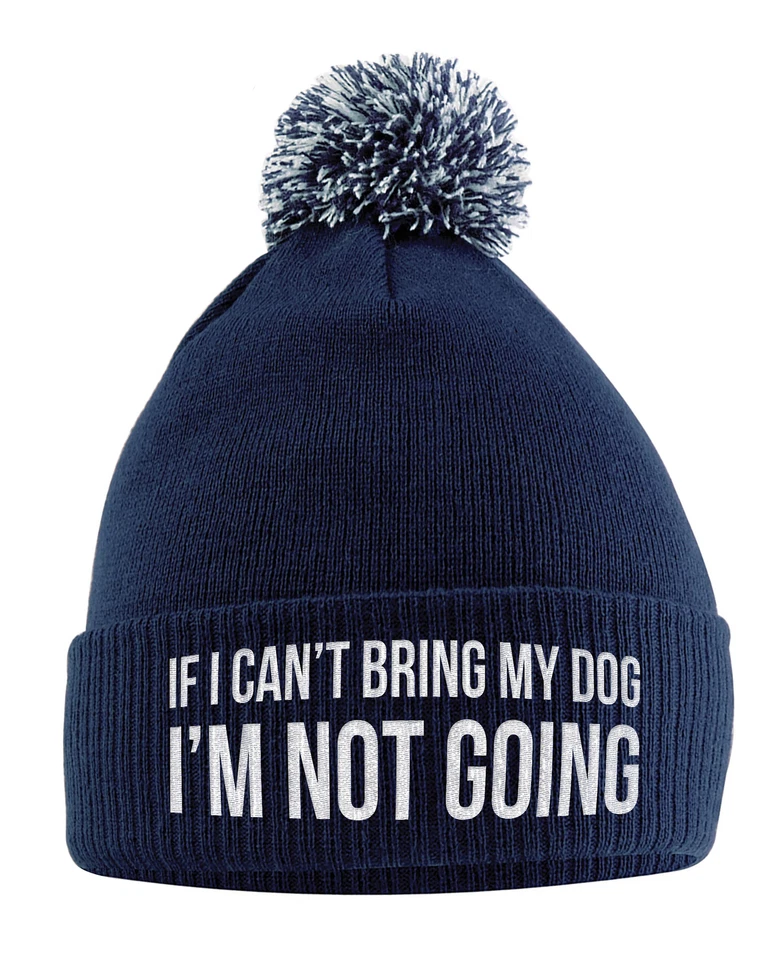 THE CLOTHING SHED If I Can't Bring My Dog I'm Not Going Bobble Hat Birthday Gifts For Girl Women