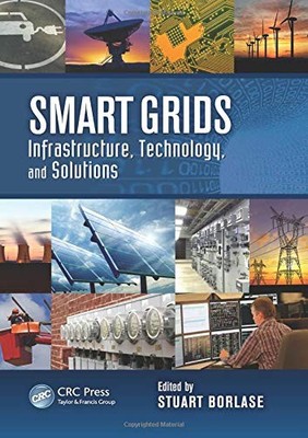 Smart Grids: Infrastructure, Technology, and Solutions (Electric Power and E...