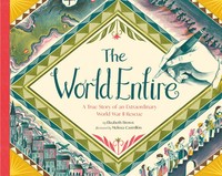 The World Entire | A True Story Of An Extraordinary World War Ii Rescue | Brown