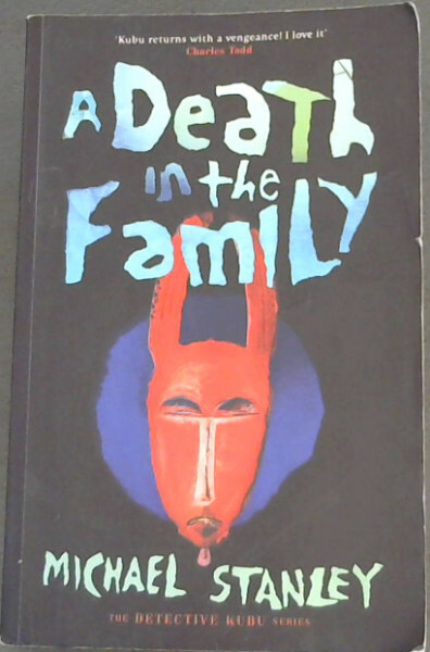 Stanley, Michael  .. A Death in the Family : A Detective Kubu Mystery