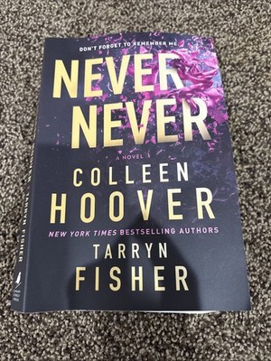 Never Never : A Romantic Suspense Novel of Love and Fate by Colleen Hoover