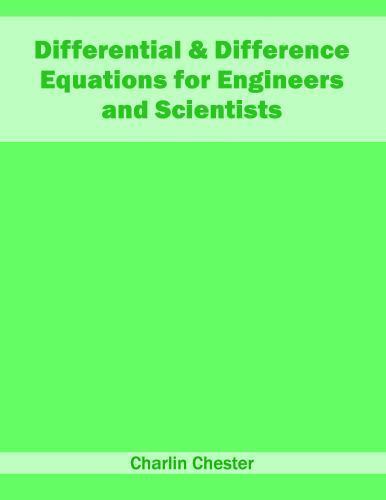 Differential and Difference Equations for Engineers and Scientists by ...
