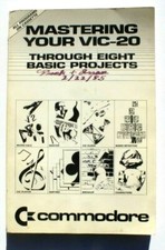 Vintage 1983 MASTERING YOUR VIC-20 Though Eight Basic Projects Book Commodore