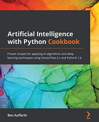 Artificial Intelligence with Python Cookbook: P..., Ben