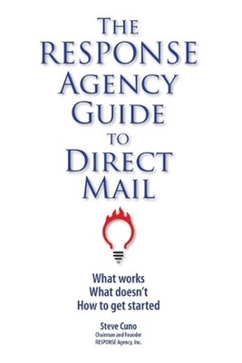 The RESPONSE Agency Guide to Direct Mail by Steve Cuno (English) Paperback Book