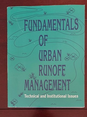 Fundamentals of Urban Runoff Management Technical and Institutional Issues PB