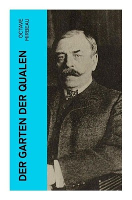 Der Garten der Qualen Octave Mirbeau Taschenbuch 124 S. Deutsch 2022 e