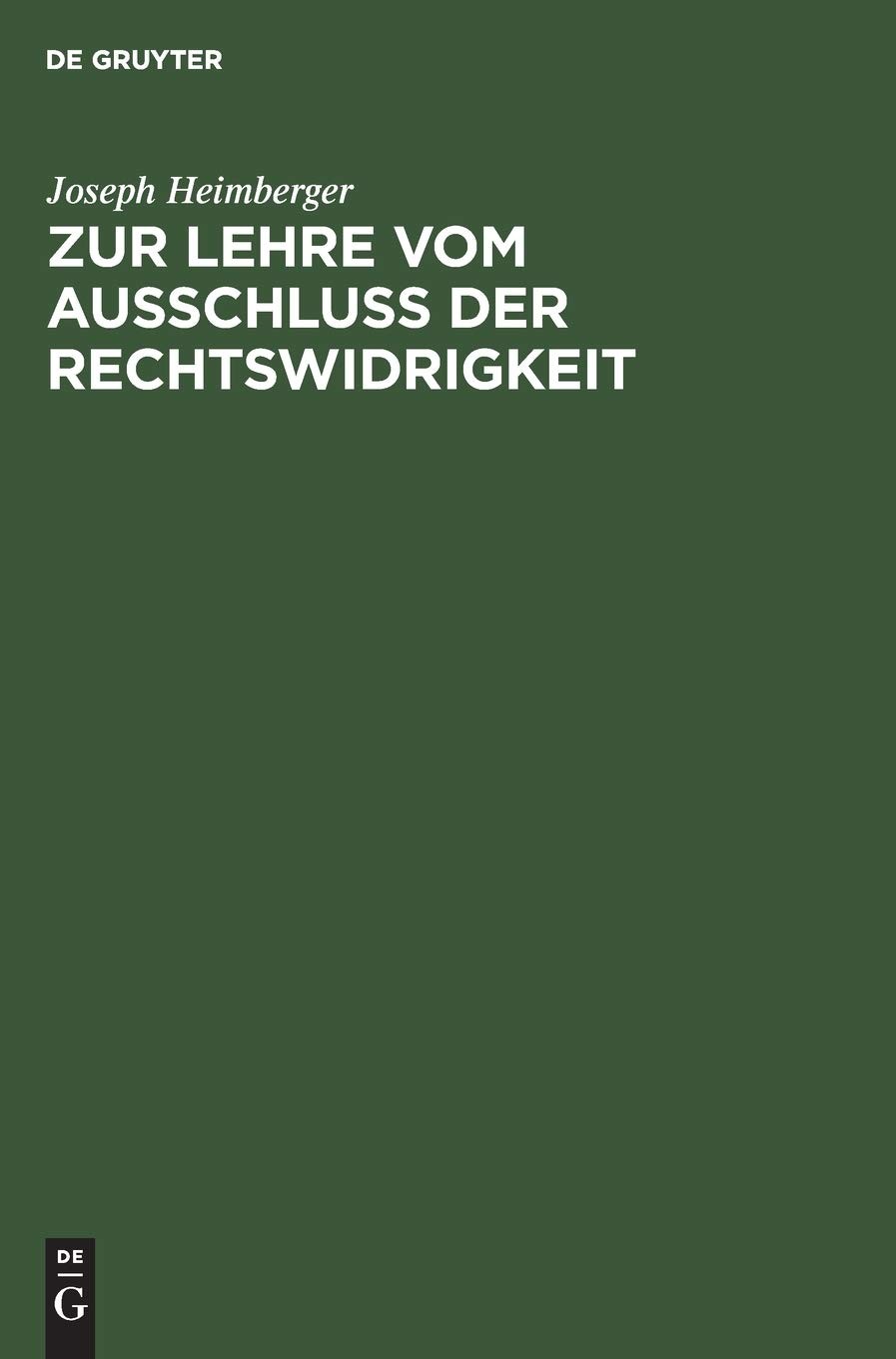 Joseph Heimberger Zur Lehre Vom Ausschluss Der Rechtswidrigkeit (Hardback)