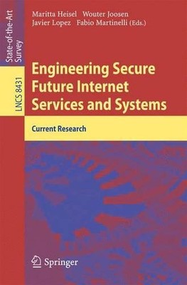 Engineering Secure Future Internet Services and Systems: Current Research by Mar