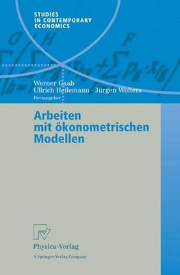 Arbeiten mit ökonometrischen Modellen Werner Gaab
