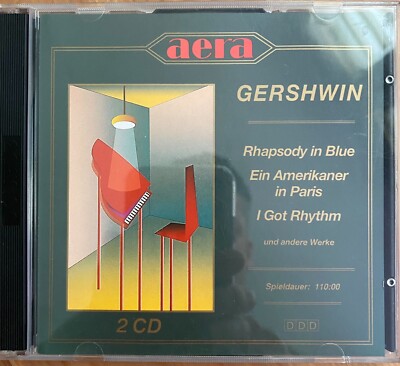 Gershwin - 2CD - Rhapsody in Blue - Amerikaner in Paris - I Got Rhythm - aera