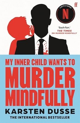 Karsten Dusse - My Inner Child Wants to Murder Mindfully   the latest  - H245z