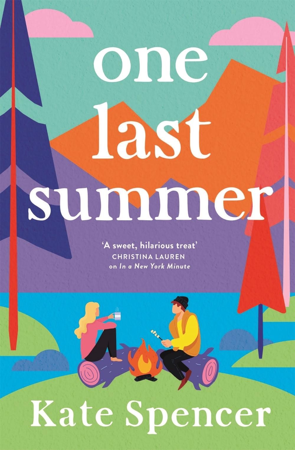 One Last Summer: A dreamy, laugh out loud holiday romance by Kate Spencer (Engli