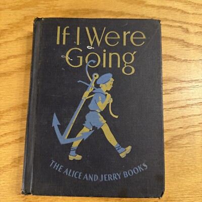 If I Were Going The Alice and Jerry Books 1941 Vintage Book Basic Reader HC