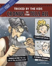 Cronus the Titan Tells All: Tricked by the Kids by Braun, Eric
