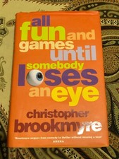 All Fun and Games Until Somebody Loses an Eye SIGNED Brookmyre 1st Edition