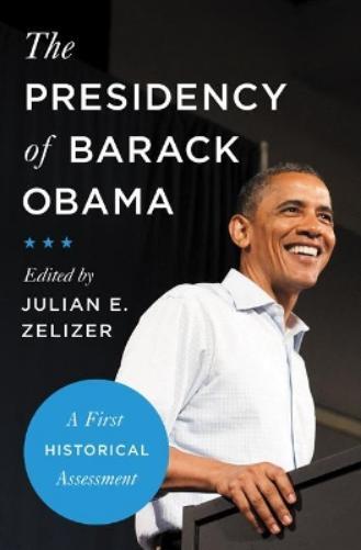 Julian E. Zelizer The Presidency of Barack Obama (Tascabile)