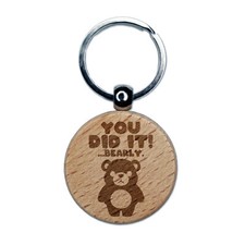 You Did It Barely Bearly Bear Teacher Student Engraved Wood Round Keychain