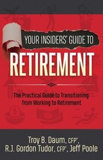 Your Insiders' Guide to Retirement: The Practical Guide to Transitioning from Wo