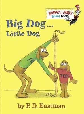 Big Dog . . . Little Dog, P.D. Eastman,