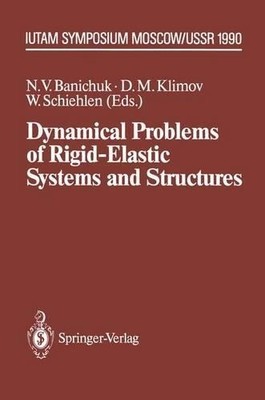 Dynamical Problems of Rigid-Elastic Systems and Structures - 9783642844607